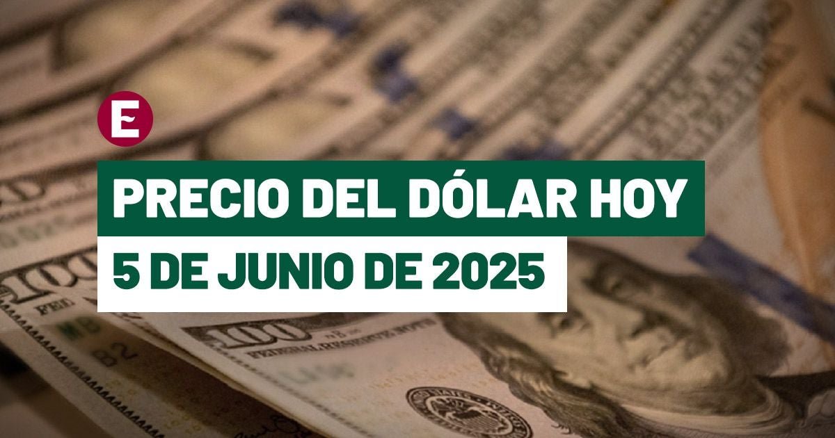 ¡Peso Avanza A Nuevo Máximos en 8 meses! Precio del dólar Hoy 5 de Junio ​​de 2025