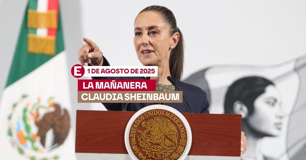 La ‘Mañanera’ de Sheinbaum: Tema de la conferencia del 1 de Agosto de 2025